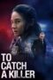 Nonton Film To Catch a Killer (2023) Terbaru