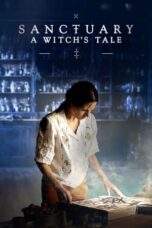 Nonton Film Sanctuary: A Witch’s Tale (2024) Terbaru