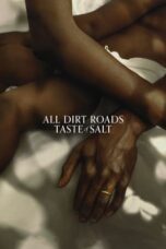 Nonton Film All Dirt Roads Taste of Salt (2023) Terbaru