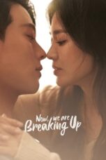 Nonton Film Now, We Are Breaking Up (2021) Terbaru