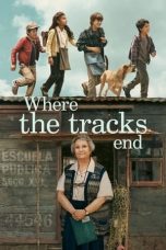 Nonton Film Where the Tracks End (2023) Terbaru