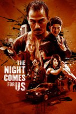 Nonton Film The Night Comes for Us (2018) Terbaru