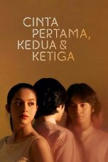 Nonton Film Cinta Pertama, Kedua & Ketiga (2022) Terbaru