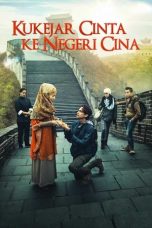 Nonton Film Kukejar Cinta Ke Negeri Cina (2014) Terbaru