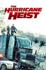 Nonton Film The Hurricane Heist (2018) Terbaru