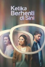 Nonton Film Ketika Berhenti Di Sini (2023) Terbaru