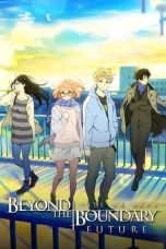 Nonton Film Beyond the Boundary: I’ll Be Here – Future (2015) Terbaru