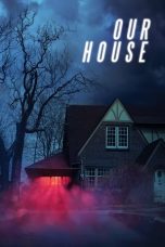 Nonton Film Our House (2018) Terbaru