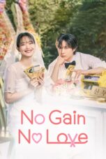 Nonton Film No Gain No Love (2024) Terbaru