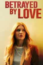 Nonton Film Betrayed by Love (2024) Terbaru