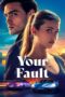 Nonton Film Your Fault (2024) Terbaru