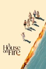 Nonton Film A House On Fire (2024) Terbaru