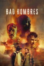 Nonton Film Bad Hombres (2023) Terbaru