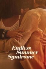 Nonton Film Endless Summer Syndrome (2023) Terbaru