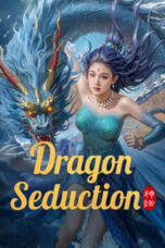 Nonton Film Dragon Seduction (Loong of the Oceans) (2025) Terbaru